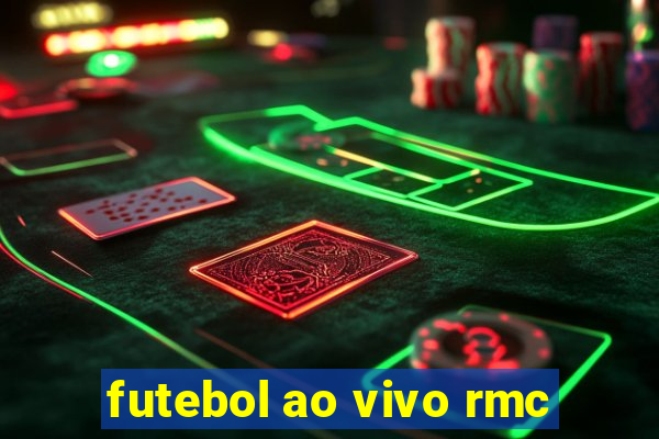 futebol ao vivo rmc